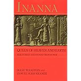 Inanna, Queen of Heaven and Earth: Her Stories and Hymns from Sumer