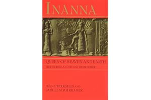 Inanna: A Study of the Sumerian Goddess and Her Ancient Myths