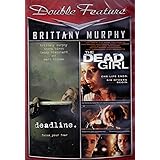 Brittany Murphy ~ Deadline / the Dead Girl Double Feature
