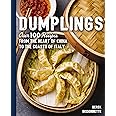 Dumplings: Over 100 Recipes from the Heart of China to the Coasts of Italy (The Art of Entertaining)