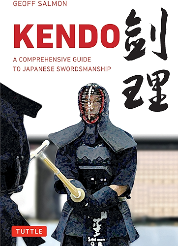 Download Kendo: A Comprehensive Guide to Japanese Swordsmanship (English Edition) PDF