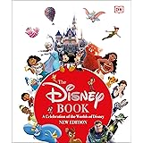 The Disney Book New Edition: A Celebration of the World of Disney: Centenary Edition