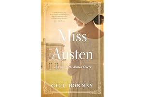 Miss Austen: A Novel of the Austen Sisters