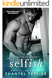 Selfish (Selfish Series Book 1)