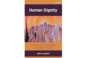 Human Dignity: Its Roots and Challenges in Western Thought