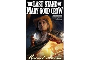 The Last Stand of Mary Good Crow (The Crystal Calamity Book 1)
