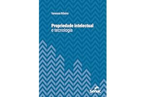 Propriedade intelectual e tecnologia (Série Universitária) (Portuguese Edition)