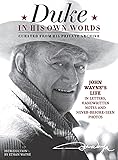 Duke in His Own Words: John Wayne's Life in Letters, Handwritten Notes and Never-Before-Seen Photos Curated from His Private Archive