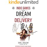 Indie Games: From Dream to Delivery