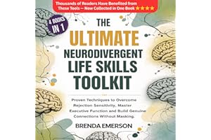 The Ultimate Neurodivergent Life Skills Toolkit: 4 Books in 1: Proven Techniques to Overcome Rejection Sensitivity, Master Ex