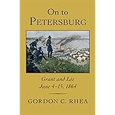 On to Petersburg: Grant and Lee, June 4–15, 1864