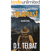 STEADFAST Book One: America's Last Days (The Steadfast Series 1) book cover STEADFAST Book One: America's Last Days (The Steadfast Series 1) book cover