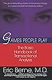 Games People Play: The Basic Handbook of Transactional Analysis.