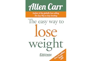 The Easy Way to Lose Weight (Allen Carr's Easyway Book 10)