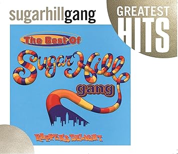 Sugarhill Gang Rapper S Delight The Best Of Sugarhill Gang Amazon Com Music