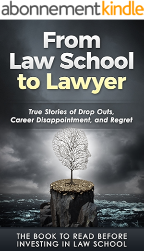 Download From Law School to Lawyer: True Stories of Drop Outs, Career Disappointment, and Regret (English Edition) PDF