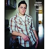 Every Breath We Drew