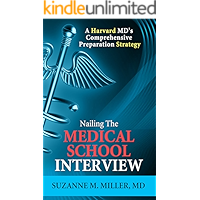 Nailing the Medical School Interview: A Harvard MD’s Comprehensive Preparation Strategy book cover