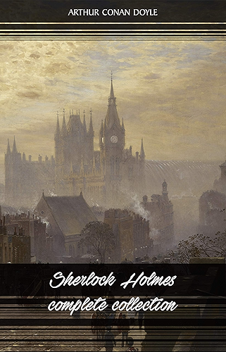 Download Sherlock Holmes: The Complete Collection (All the novels and stories in one volume) (English Edition) PDF