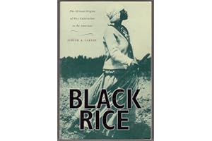 Black Rice: The African Origins of Rice Cultivation in the Americas