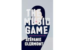The Music Game (Biblioasis International Translation Series)
