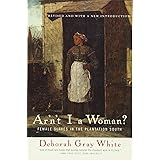 Ar'n't I a Woman?: Female Slaves in the Plantation South
