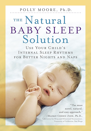 Download The Natural Baby Sleep Solution: Use Your Child's Internal Sleep Rhythms for Better Nights and Naps (English Edition) PDF