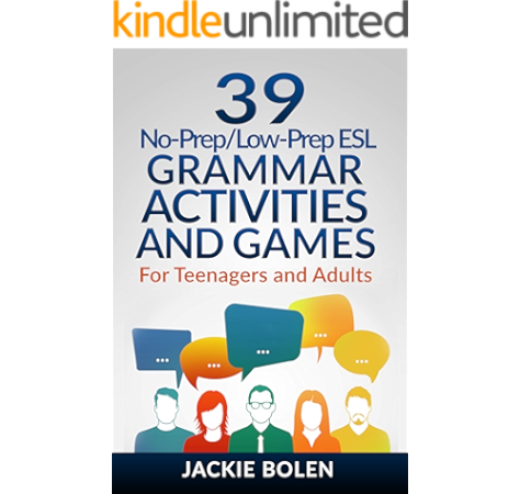 Amazon Com 39 No Prep Low Prep Esl Grammar Activities And Games For English Teachers Of Teenagers And Adults Who Want To Have Better Tefl Grammar Classes Teaching Esl Grammar And Vocabulary Book 1 Ebook Bolen