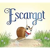 A Book for Escargot: Slater, Dashka, Hanson, Sydney: 9780374312862 ...