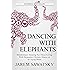 Dancing with Elephants: Mindfulness Training For Those Living With Dementia, Chronic Illness or an Aging Brain (How to Die Smiling Book 1)