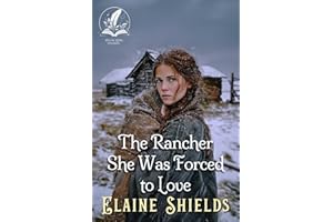 The Rancher She Was Forced to Love: A Historical Western Romance Novel (Courageous Hearts of the West)