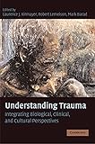 Understanding Trauma: Integrating Biological, Clinical, and Cultural Perspectives