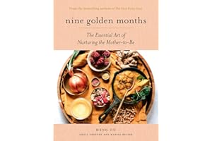 Nine Golden Months: The Essential Art of Nurturing the Mother-To-Be