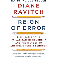 Reign of Error: The Hoax of the Privatization Movement and the Danger to America's Public Schools book cover