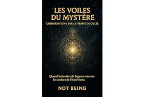Les Voiles du Mystère : Conversations sur la Vérité Occulte (French Edition)