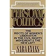 Personal Politics: The Roots of Women's Liberation in the Civil Rights Movement & the New Left