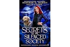 Secrets of the Silenced Society: An Urban Fantasy Novel (Witchlight Magical Mysteries Book 5)