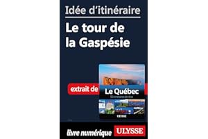 Idée d'itinéraire - Le tour de la Gaspésie (French Edition)