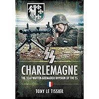 SS Charlemagne: The 33rd Waffen-Grenadier Division of the SS book cover SS Charlemagne: The 33rd Waffen-Grenadier Division of the SS book cover