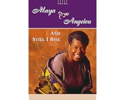 And Still I Rise: A Book of Poems