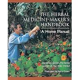 The Herbal Medicine-Maker's Handbook: A Home Manual [An Herbalism Book]