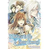 I Refuse to Be Your Enemy! Volume 1 book cover