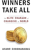 Winners Take All: The Elite Charade of Changing the World