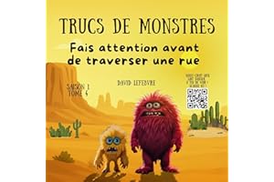 Fais attention avant de traverser une rue: Une aventure de monstres touchante qui enseigne l’amitié, la gentillesse et le cou