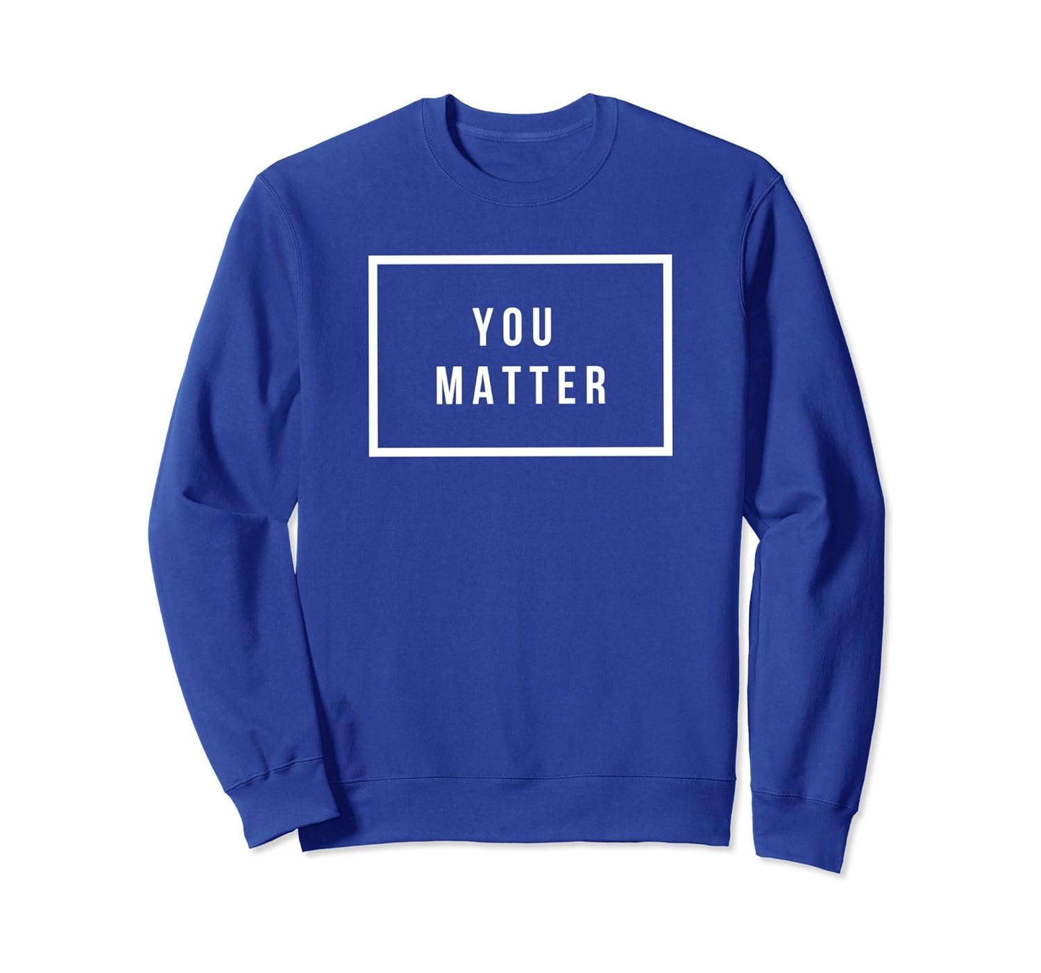 Mens Womens You Matter Inspirational Motivational SweatShirt-ANZ