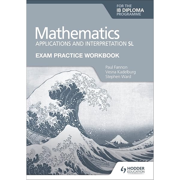 Mathematics for the IB Diploma: Applications and interpretation SL
