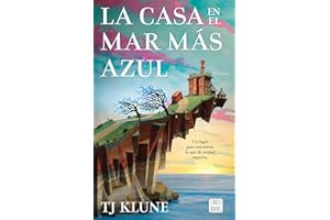La casa en el mar más azul / The House in the Cerulean Sea (Spanish Edition)
