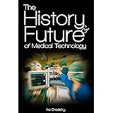 The History & Future of Medical Technology