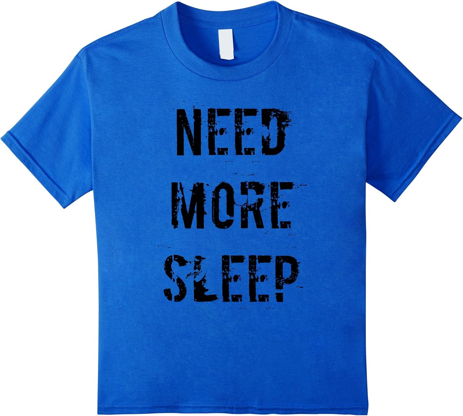 Need more sleep tshirt Clothing