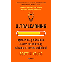 Ultralearning: Aprende más y más rápido, alcanza tus objetivos y reinventa tu carrera profesional (Spanish Edition) book cover